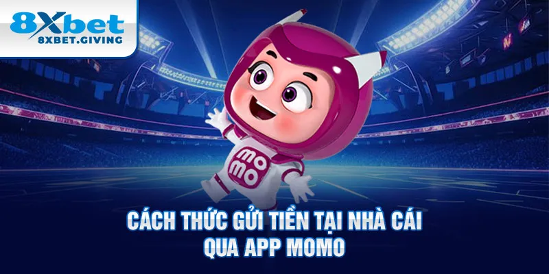 Cách thức gửi tiền tại nhà cái qua app Momo 