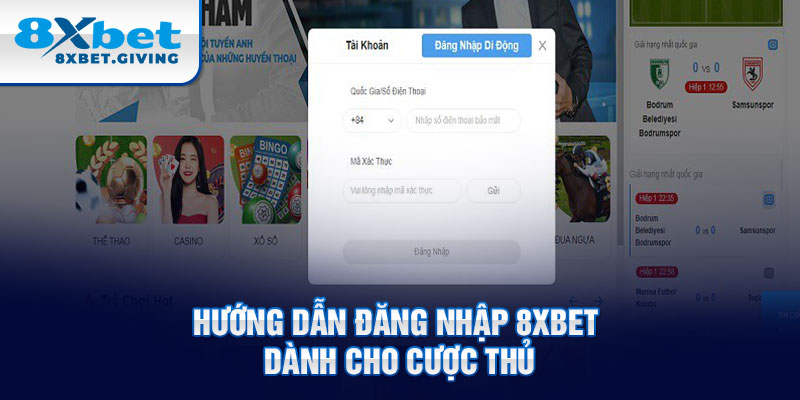 Hướng dẫn đăng nhập 8xbet dành cho cược thủ