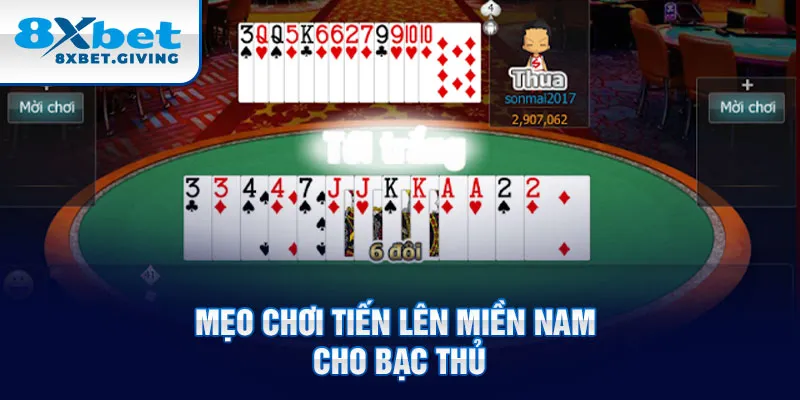 Mẹo chơi tiến lên miền Nam cho bạc thủ