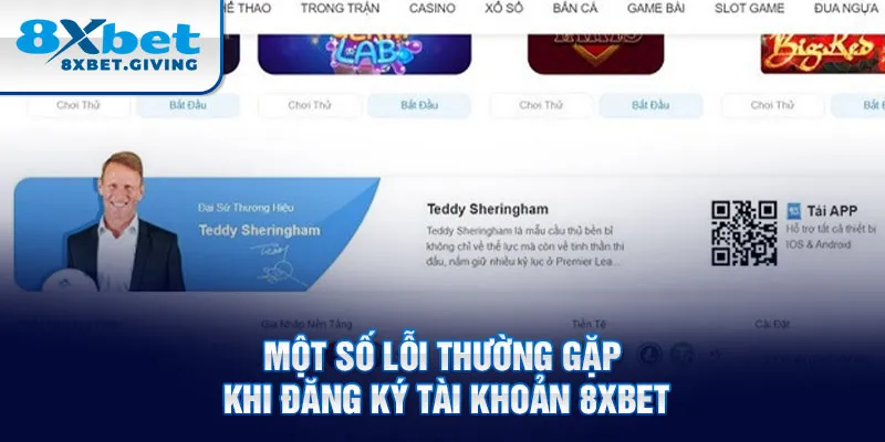 Một số lỗi thường gặp khi đăng ký tài khoản 8xbet