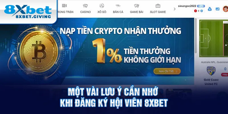 Một vài lưu ý cần nhớ khi đăng ký hội viên 8xbet