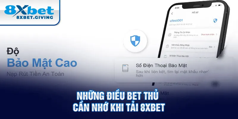 Những điều bet thủ cần nhớ khi tải 8xbet