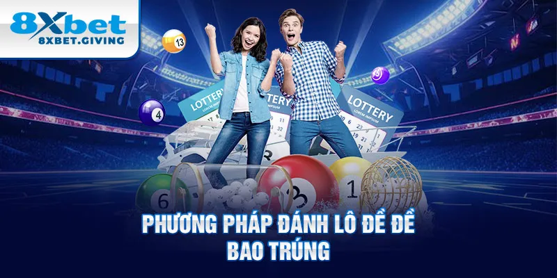 Phương pháp đánh lô đề đề bao trúng