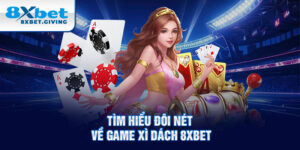 Tìm hiểu đôi nét về game xì dách 8xbet