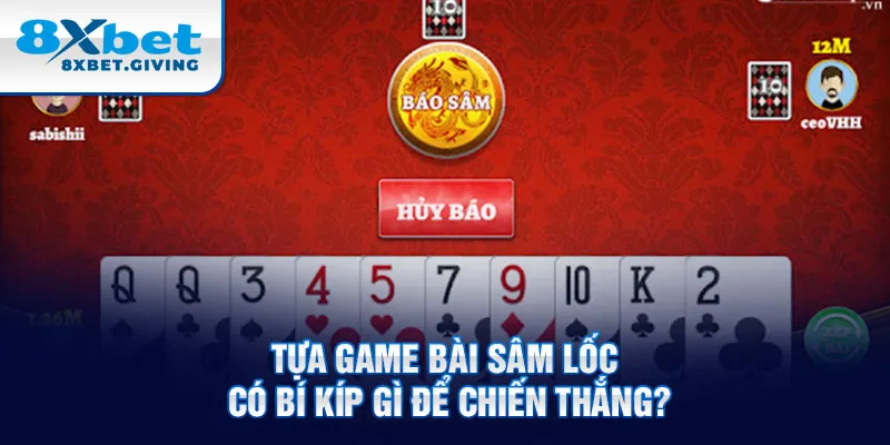 Tựa game bài sâm lốc có bí kíp gì để chiến thắng?